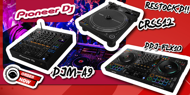 DDJ-FLX10, DJM-a9, PLX-CRSS12, DDJ-Rev5 & more - Pioneer DJ Restocked!